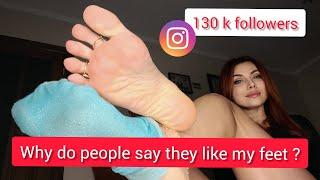 Why do people say they like my feet?