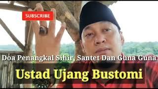 DOA MENGEMBALIKAN SANTET - USTAD UJANG BUSTOMI