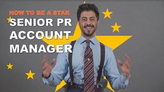 How to be a STAR Senior PR Account Manager