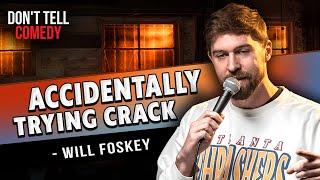 Accidentally Trying Crack  Will Foskey  Stand Up Comedy