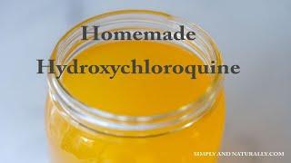 Hydroxychloroquine  Quinine – Homemade Remedy