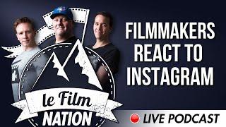 Filmmakers React to Instagram Videos - Podcast #24