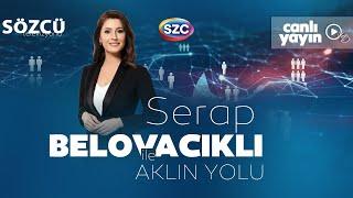 Serap Belovacıklı ile Aklın Yolu  Erdoğan ve Esad Ekonomi Mehmet Şimşek