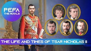 The Life and Times of Tsar Nicholas II