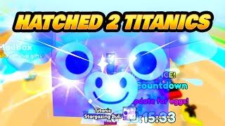 I HATCHED 2 TITANICS... INSANE LUCK