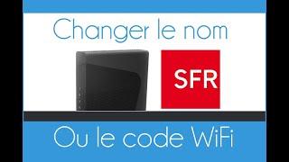 Comment changer le nom ou le code WiFi sur une box SFR