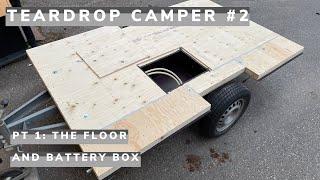 DIY Building a Teardrop Camper #2 - Pt 1 the Floor and battery compartment