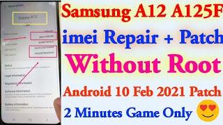 Samsung A12 imei Repair Patch Without Root  Samsung A12 A125F U1 U2 imei Repair Without Root Z3X