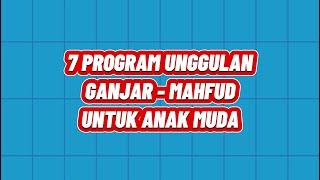 7 Program andalan Ganjar Pranowo dan Mahfud MD untuk anak muda