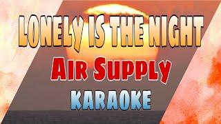 Lonely Is The Night - Air Supply KARAOKE