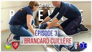 Le Brancard Cuillère - Ep3 - Techniques de Relevage