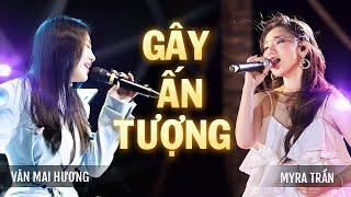 Văn Mai Hương & Myra Trần Live - GÂY BẤT NGỜ khi Cover Hit của Vũ Cát Tường Từng Là Có Người..