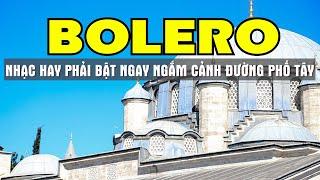 Bolero Tuyển Tập 40 Bài Nhạc Sến Hay Nhất 2024 Ngắm Cảnh Đẹp Đường Phố Châu Âu 4K - Sala Bolero