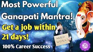GET THE JOB IMMEDIATELY MOST POWERFUL GANAPATI MANTRA FOR SUCCESSFUL CAREER108 Times Maha Mantra