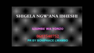SHIGELA NGWANA IBHESHI=UJUMBE WA YONZO=0683540752=PR=BY=LWENGE RECORDS