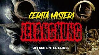 JELANGKUNG  CERITA MISTERI  FASS ENTERTAIN