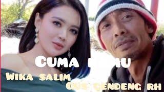 CUMA KAMU DUET WIKA SALIM FEAT GUS GENDENG RH