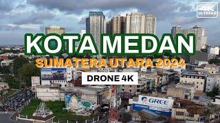 KOTA MEDAN SUMATERA UTARA 2024 DRONE 4K