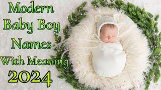 Modern Baby Boy Names 2024  Baby Boy Names with Meaning  Baby names 2024  Baby Boy Names