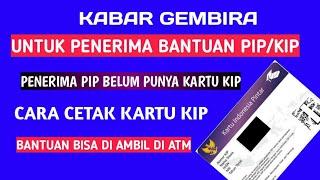 Cara cetak kartu kip untuk penerima bantuan pip