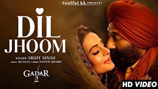 Dil Jhoom  Gadar 2  Arijit Singh  Sunny Deol Utkarsh Sharma Simratt K  Mithoon Sayeed Quadri