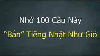 Tập 1 100 Câu Tiếng Nhật Giao Tiếp Căn Bản - Cực Thông Dụng