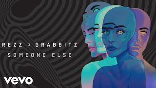 Rezz Grabbitz - Someone Else Lyrics