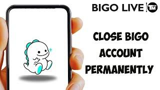 How To Delete Bigo Account Permanently  Close Bigo Account Permanently    Bigo Live App