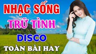 LK Nhạc Sống Bất Hủ Toàn Bài Hay - Tuyển Tập Nhạc Sống Thôn Quê Trữ Tình Bolero Disco Hay Nhất