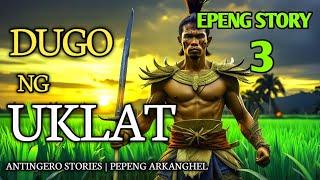 DUGO NG UKLAT Antingero Story