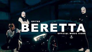 ΕΠΙΘΕ - Beretta  Official Music Video