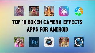 10 Best Bokeh Camera Effects Apps For Android
