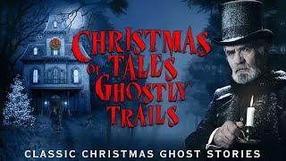 Christmas Tales of Ghostly Trails Classic Christmas Ghost Stories