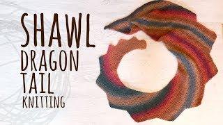 Tutorial Knitting Dragon Tail Shawl