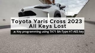 Toyota Yaris Cross 2023 Key Learning Using TA71 BA-Type HT-AES key All Keys Lost
