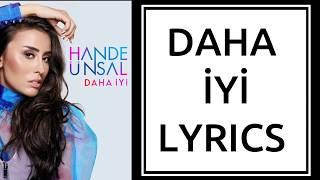 Hande Ünsal - Daha iyi  Lyrics  Şarkısözü 