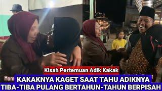 Momen Haru Pertemuan Kakak Dan Adik Setelah Bertahun-Tahun Berpisah Jadi Anak Rantau Pulang Kampung