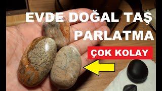 Doğal Taşlar Nasıl Parlatılır ?  Değerli Taşlar