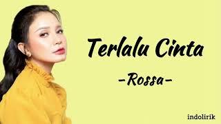 Rossa - Terlalu Cinta  Lirik Lagu