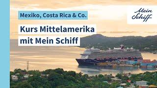Mexiko Costa Rica & Co. Kurs Mittelamerika mit Mein Schiff I Mein Schiff