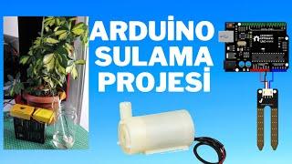 Arduino UNO Sulama Projesi  Arduino İle Çiçek Sulama Projesi  Flower Watering Project with Arduino