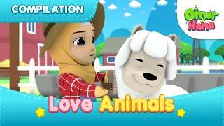 Love Animals Compilation  Islamic Series & Songs For Kids  Omar & Hana English