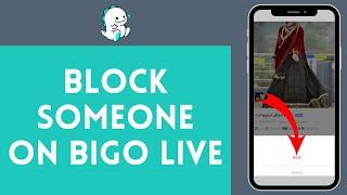 How to Block Someone on Bigo Live 2024  Bigo Tutorial