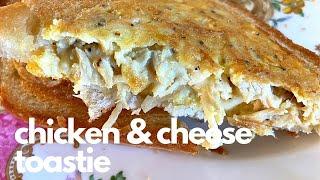 How to make the ULTIMATE Cheesy Chicken Toastie