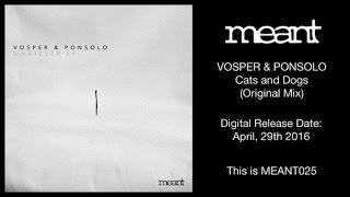 Vosper & Ponsolo - Cats and Dogs Original Mix