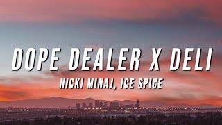 Nicki Minaj Ice Spice - Dope Dealer X Deli TikTok Mashup Lyrics