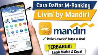  Cara Daftar Livin by Mandiri Terbaru  Aktivasi M-Bangking Mandiri Lewat Hp Tanpa ke Bank