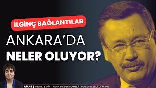 Gökçekin ilginç bağlantıları Ankarada neler oluyor?  #Ajans #CanlıYayın