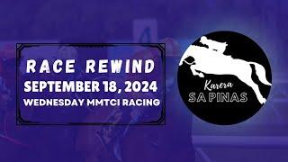 MMTCI RACE REWIND  SEPTEMBER 18 2024  WEDNESDAY MMTCI RACING  Karera Sa Pinas