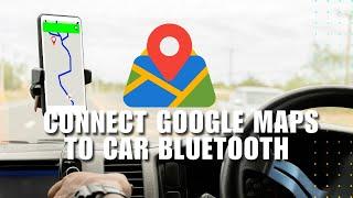 ⭐ FAST How To Connect Google Maps To Car Bluetooth  NEW UPDATE
